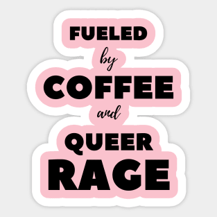 COFFEE AND QUEER RAGE Sticker